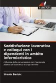 Soddisfazione lavorativa e colloqui con i dipendenti in ambito infermieristico