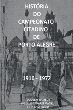 Cover História Do Campeonato Citadino De Porto Alegre 1910 - 1972
