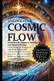 Unlock Your Cosmic Flow Unlock Your Cosmic Flow