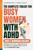 The Complete Toolkit For Busy Women With ADHD The Complete Toolkit For Busy Women With ADHD