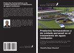 Productos farmacéuticos y de cuidado personal en el tratamiento de aguas residuales