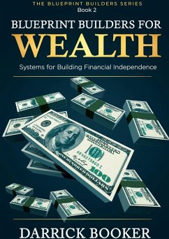 BLUEPRINT BUILDERS FOR WEALTH - Booker, Darrick BLUEPRINT BUILDERS FOR WEALTH - Booker, Darrick