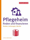 Pflegeheim finden und finanzieren Pflegeheim finden und finanzieren