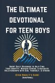 The Ultimate Devotional for Teen Boys The Ultimate Devotional for Teen Boys