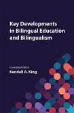 Key Developments in Bilingual Education and Bilingualism (eBook, ePUB) Key Developments in Bilingual Education and Bilingualism (eBook, ePUB)