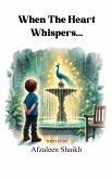 When The Heart Whispers... (eBook, ePUB) When The Heart Whispers... (eBook, ePUB)