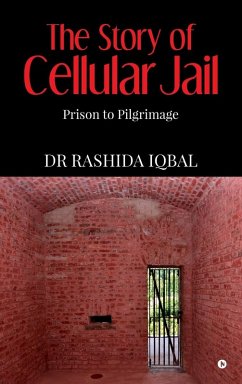 The Story of Cellular Jail - Rashida Iqbal