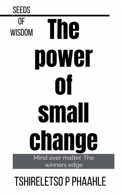 The Power of Small Change - Phaahle, Tshireletso Prince