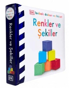 Renkler ve Sekiller - DK Bebek Dokun ve Hisset - Kolektif