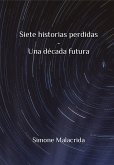 Siete historias perdidas - Una década futura (eBook, ePUB)