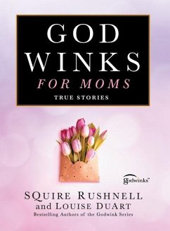 Godwinks for Moms - Rushnell, Squire; Duart, Louise