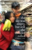 The Sky Was Empty, But Still the Thunder Rolled The Sky Was Empty, But Still the Thunder Rolled