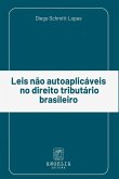 Leis Não Autoaplicáveis No Direito Tributário Brasileiro Leis Não Autoaplicáveis No Direito Tributário Brasileiro