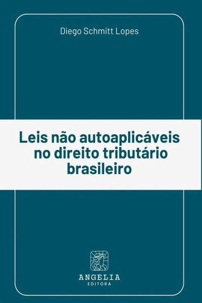 Leis Não Autoaplicáveis No Direito Tributário Brasileiro Leis Não Autoaplicáveis No Direito Tributário Brasileiro