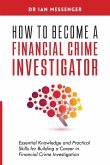 How to Become a Financial Crime Investigator How to Become a Financial Crime Investigator