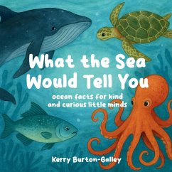 What the Sea Would Tell You - Burton-Galley, Kerry