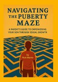 Navigating the Puberty Maze Navigating the Puberty Maze