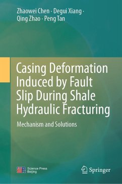 Casing Deformation Induced by Fault Slip During Shale Hydraulic Fracturing (eBook, PDF) - Chen, Zhaowei; Xiang, Degui; Zhao, Qing; Tan, Peng
