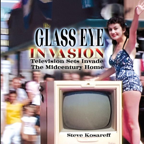 The Glass Eye Invasion--Television Sets Invade The Midcentury Home
