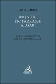 Festschrift 100 Jahre Notarkasse A.d.ö.R. Festschrift 100 Jahre Notarkasse A.d.ö.R.