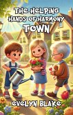 The Helping Hands of Harmony Town (eBook, ePUB) The Helping Hands of Harmony Town (eBook, ePUB)