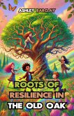 Roots of Resilience in the Old Oak (eBook, ePUB)