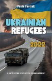 Ukrainian Refugees 2022, A captivating story of the Ukrainian family Ukrainian Refugees 2022, A captivating story of the Ukrainian family