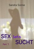 Sex Sehn Sucht - Part 1 (eBook, ePUB)
