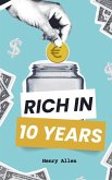 Rich in 10 Years Rich in 10 Years