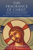 The Fragrance of Christ - Volume 1 The Fragrance of Christ - Volume 1