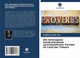 Die heterogene Ausdrucksweise sprichwörtlicher Formen im Land der Tiebara Die heterogene Ausdrucksweise sprichwörtlicher Formen im Land der Tiebara