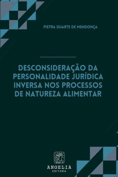 Desconsideração Da Personalidade Jurídica Inversa Nos Proce - Duarte de Mendonça, Pietra