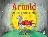 Arnold and the Barnyard Bandits Arnold and the Barnyard Bandits
