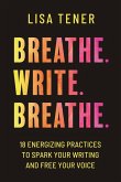 Breathe. Write. Breathe. Breathe. Write. Breathe.