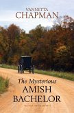 The Mysterious Amish Bachelor The Mysterious Amish Bachelor