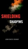 Shielding Shadows