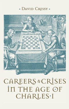 Cover Careers and Crises in the Age of Charles I