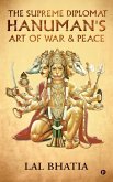 The Supreme Diplomat Hanuman's Art of War and Peace The Supreme Diplomat Hanuman's Art of War and Peace