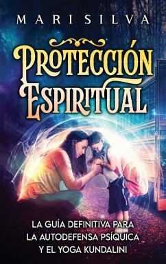 Protección Espiritual - Silva, Mari Protección Espiritual - Silva, Mari