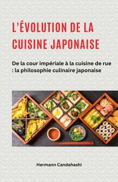 Cover L'évolution de la cuisine japonaise - De la cour impériale à la cuisine de rue