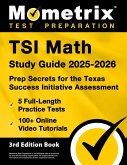 TSI Math Study Guide 2025-2026 - 5 Full-Length Practice Tests, 100+ Online Video Tutorials, Prep Secrets for the Texas Success Initiative Assessment TSI Math Study Guide 2025-2026 - 5 Full-Length Practice Tests, 100+ Online Video Tutorials, Prep Secrets for the Texas Success Initiative Assessment