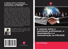 Cover A relação entre a satisfação profissional, o desempenho e a remuneração no FMLHUD
