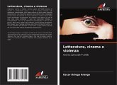 Letteratura, cinema e violenza Letteratura, cinema e violenza