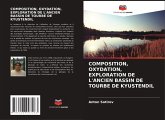 COMPOSITION, OXYDATION, EXPLORATION DE L'ANCIEN BASSIN DE TOURBE DE KYUSTENDIL COMPOSITION, OXYDATION, EXPLORATION DE L'ANCIEN BASSIN DE TOURBE DE KYUSTENDIL