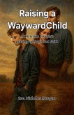Raising a Wayward Child Raising a Wayward Child