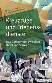 Kreuzzüge und Friedensdienste Kreuzzüge und Friedensdienste