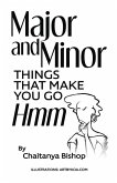 Major and Minor Things That Make You Go Hmm Major and Minor Things That Make You Go Hmm