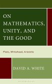 On Mathematics, Unity, and the Good