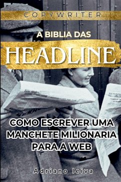 A Biblia Das Headlines - Leiva, Adriano