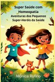 Super Saúde Com Homeopatia Super Saúde Com Homeopatia